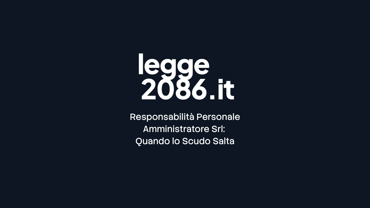 Responsabilità personale dell'amministratore Srl senza adeguati assetti